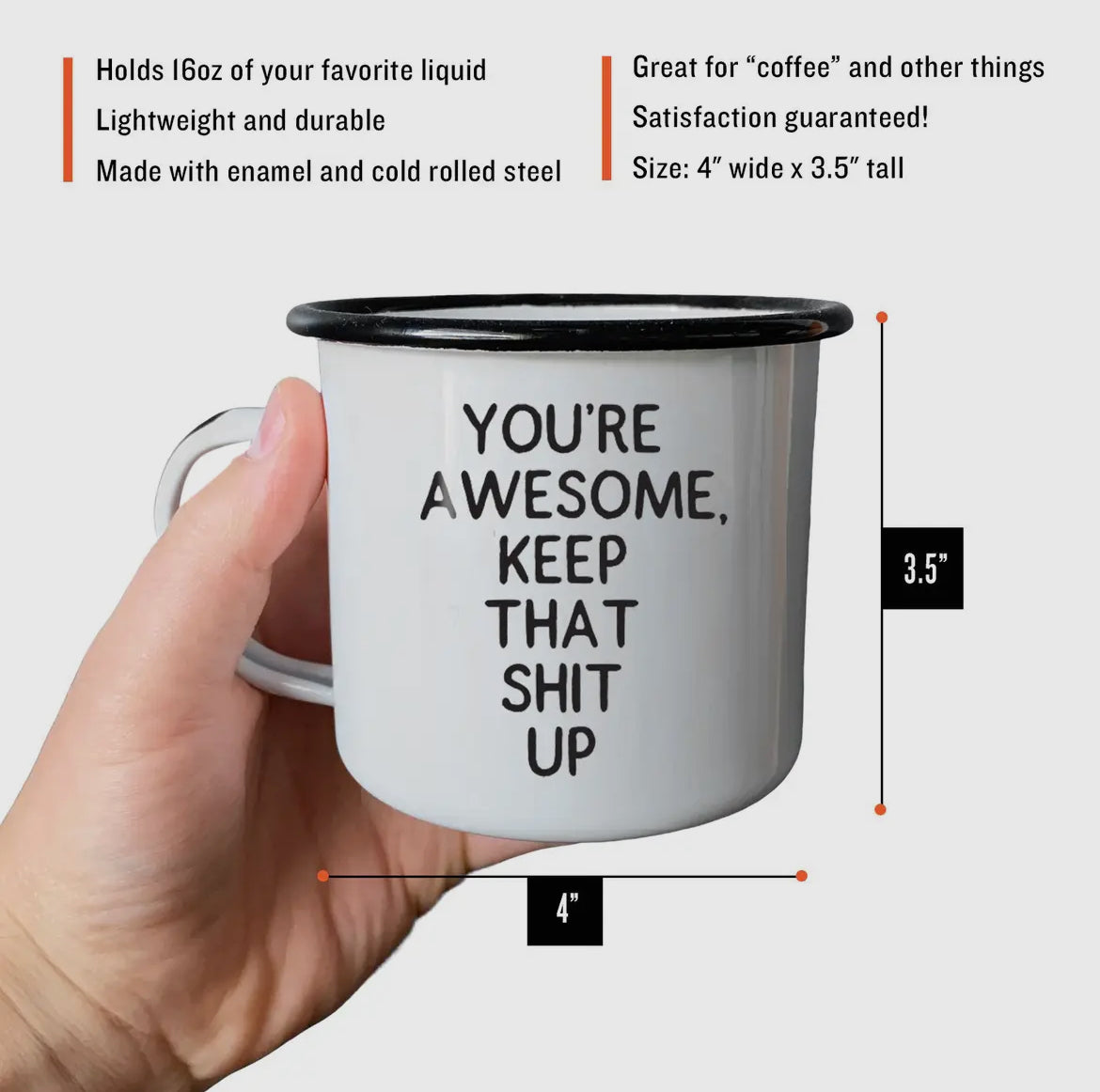 You're awesome keep that shit up enamel mug
