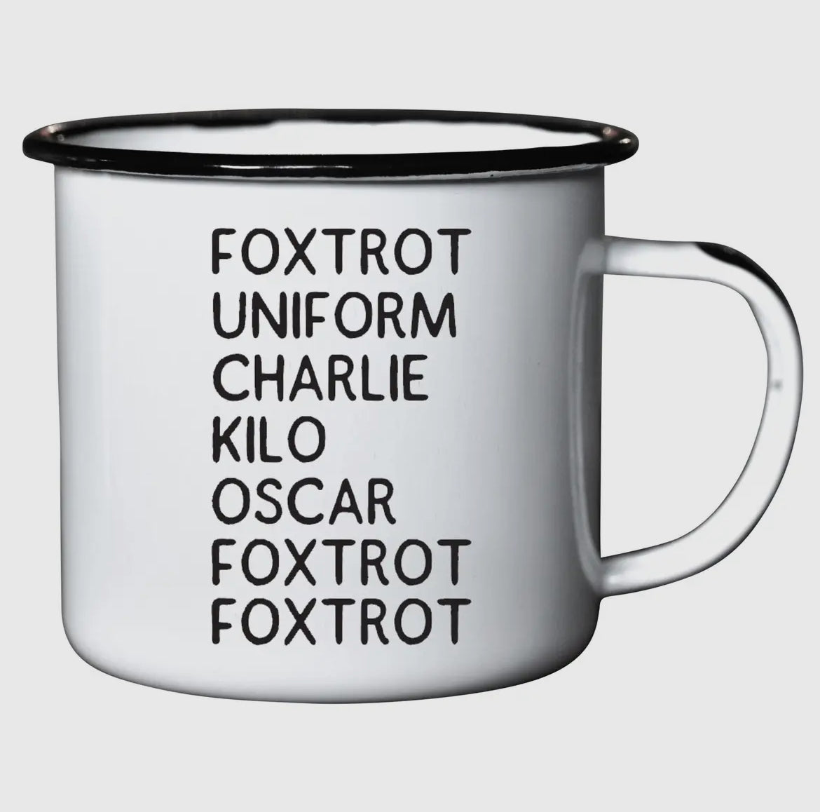 Foxtrot Uniform Charlie Kilo Enamel Mug