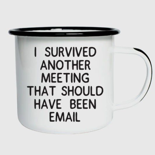 I survived another meeting that should enamel Mug