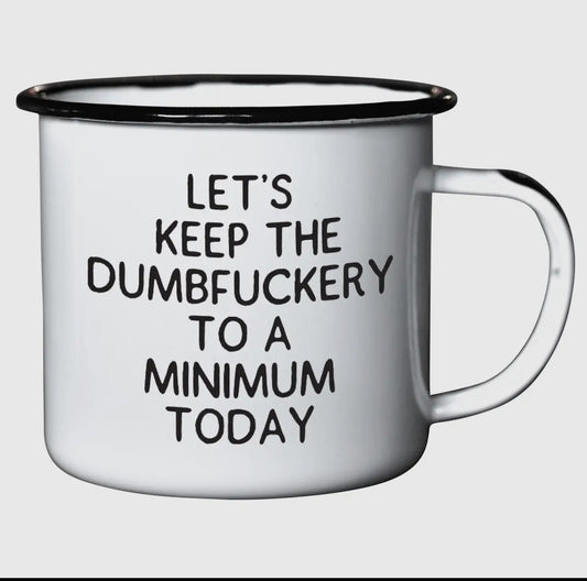 Let's Keep the Dumb Enamel Mug