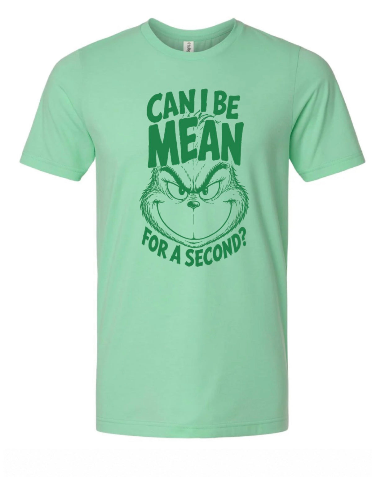 Can I Be Mean Green Tee