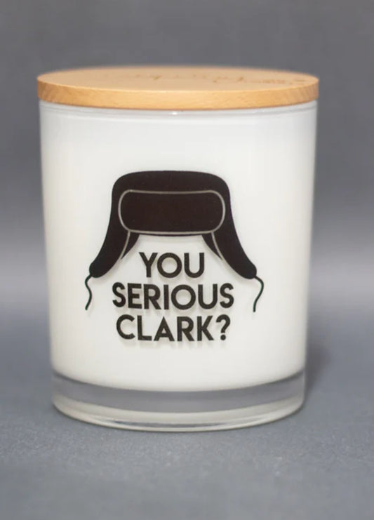 You serious Clark Candle
