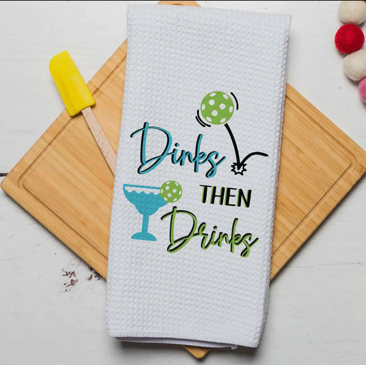 Dinks then Drinks Pickleball Towel
